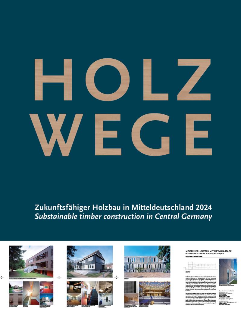 Veröffentlichung: Holzwege.  Zukunftsfähiger Holzbau in Mitteldeutschland